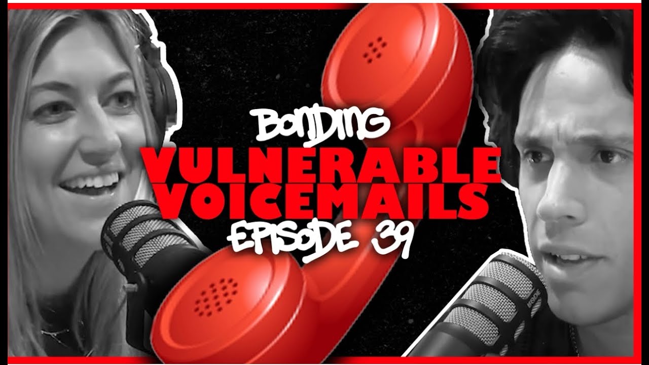 Vulnerable Voicemails BONDING Podcast