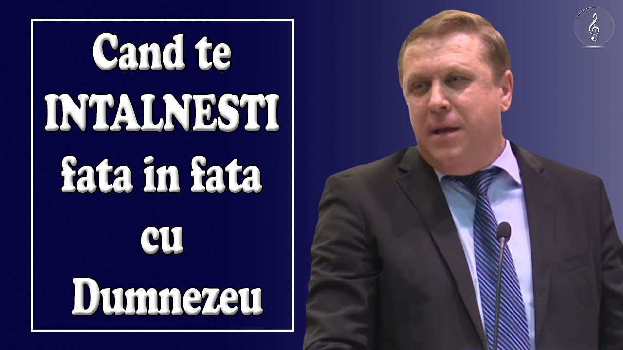 Ghita Ciobanu - Cand te intalnesti fata in fata cu Dumnezeu | PREDICI