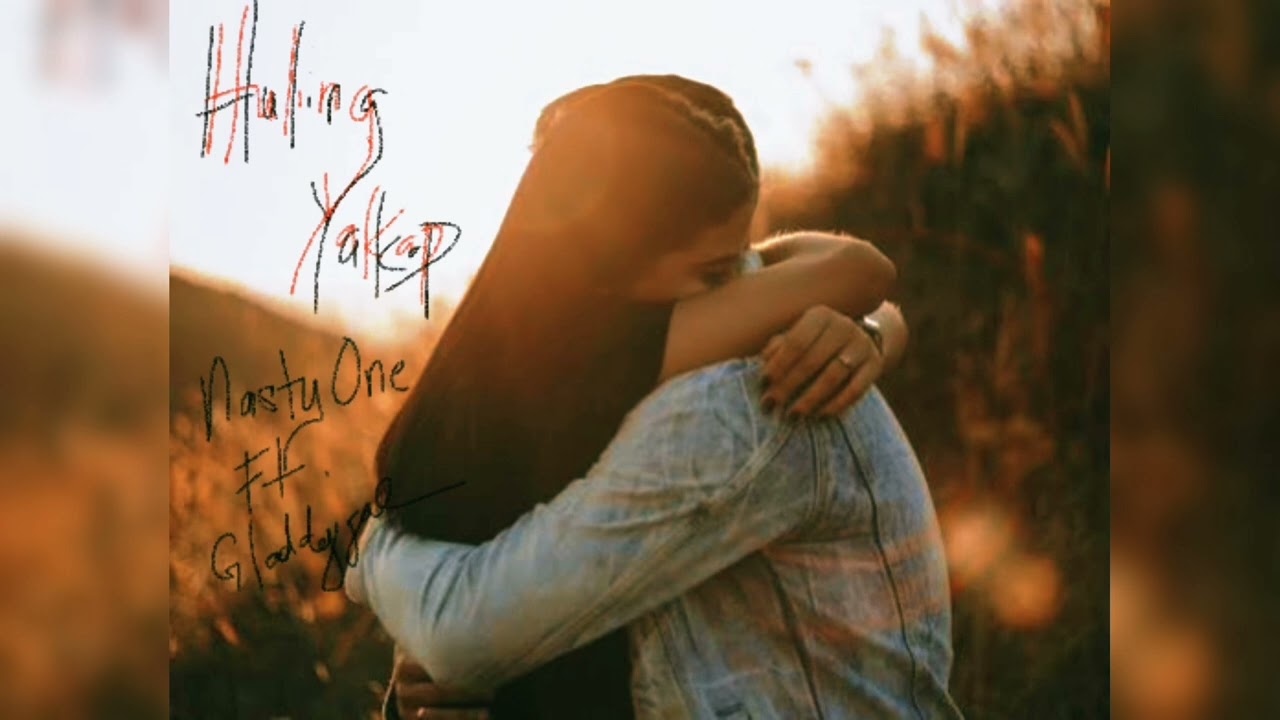 HULING YAKAP - Nasty One Ft. Gladdygod