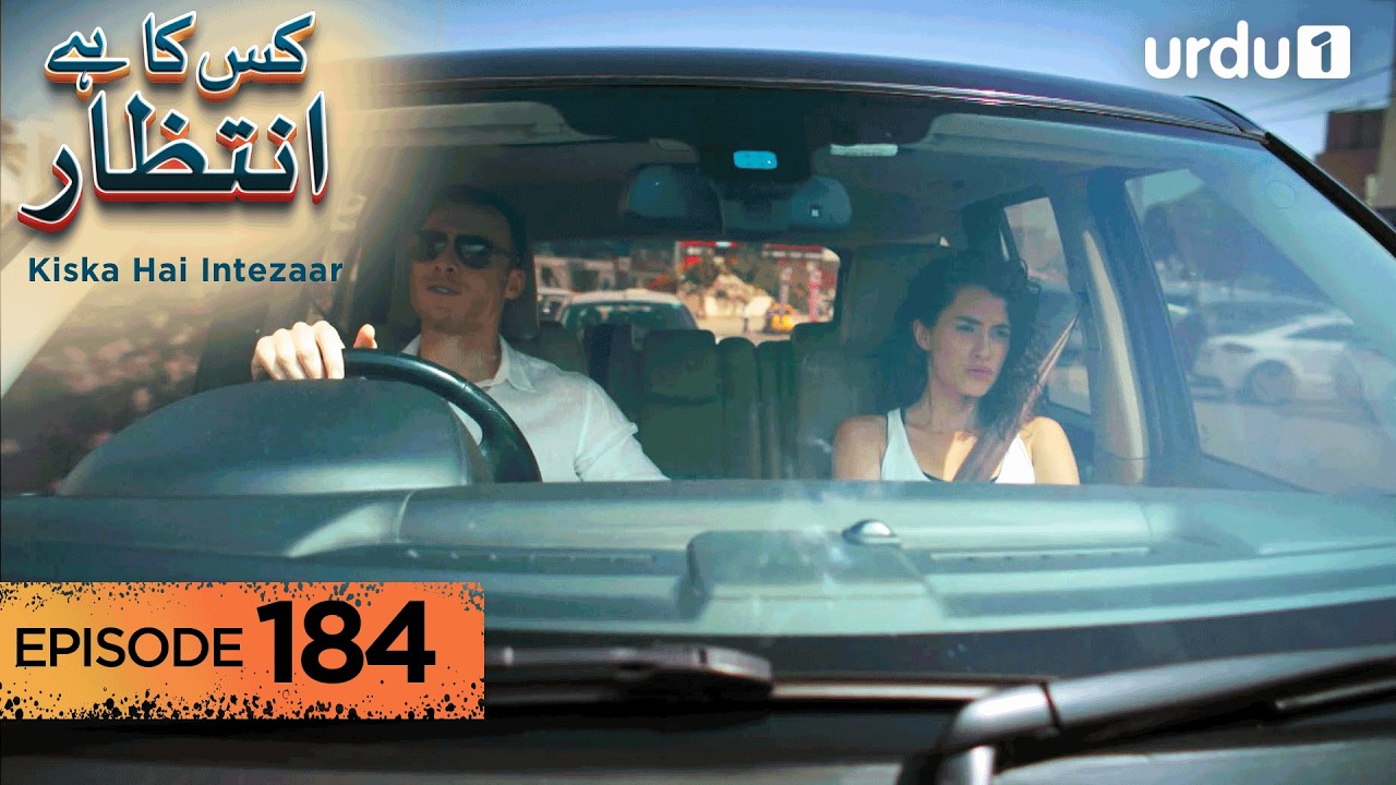 Kiska Hai Intezaar | Episode 184 | Turkish Drama | Waiting for the Sun | 17 February 2026