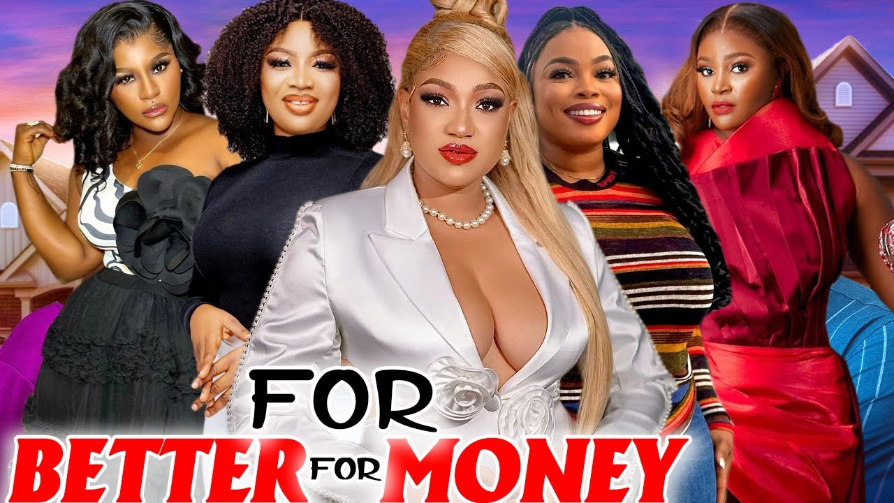 For Better For Money (Complete Season)- Queeneth Hilbert & Chizzy Alichi 2024 Latest Nigerian Movie