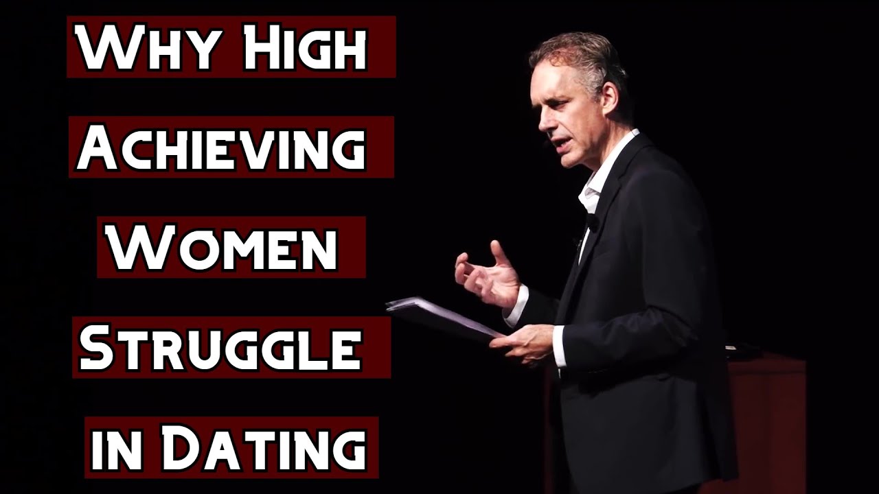Why High Achieving Women Struggle in Dating | Jordan Peterson