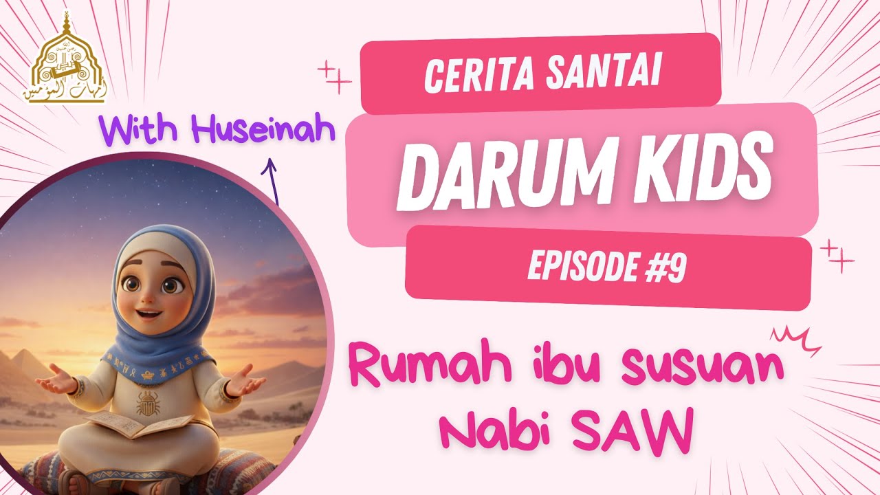 CERITA SANTAI DARUM KIDS | RUMAH IBU SUSUAN NABI SAW | KISAH NABI TERAKHIR #9