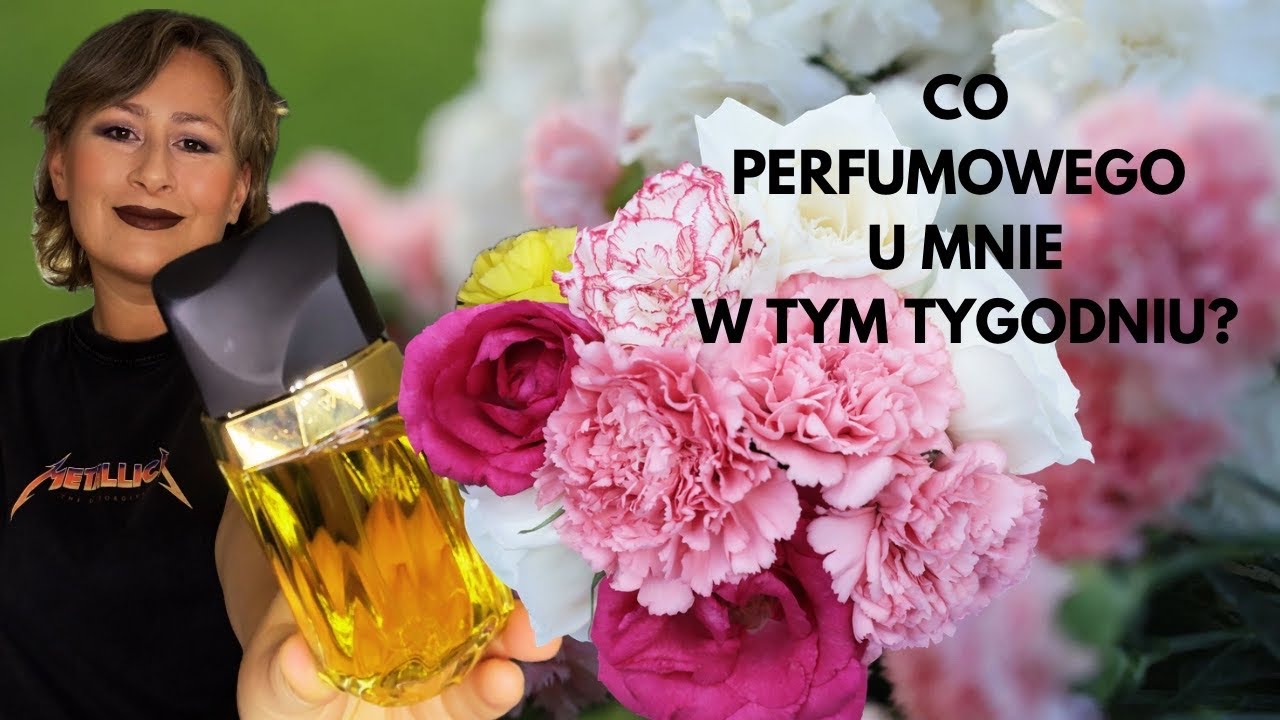 Co perfumowego u mnie w tym tygodniu? 🤩