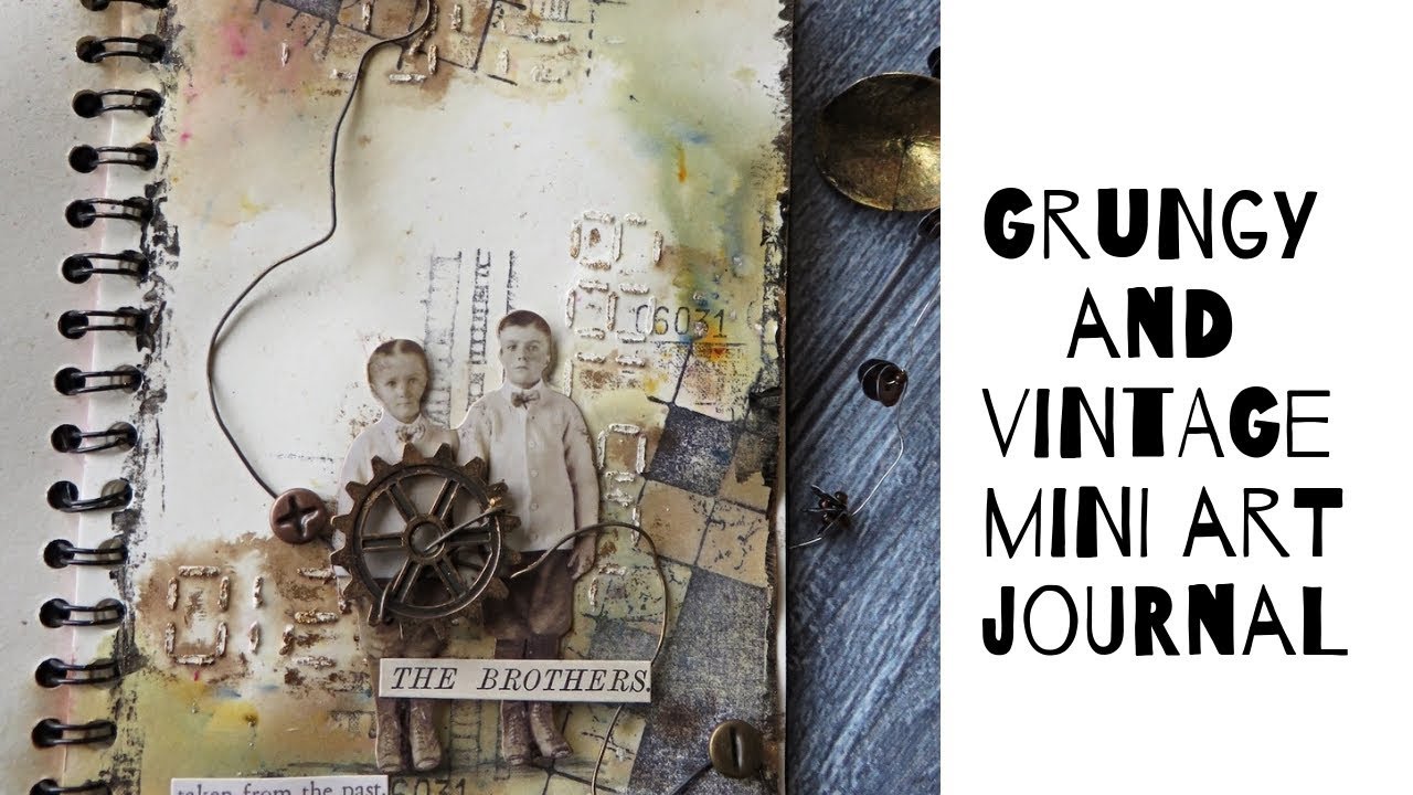 Art journal-   grungy and vintage mixed media project