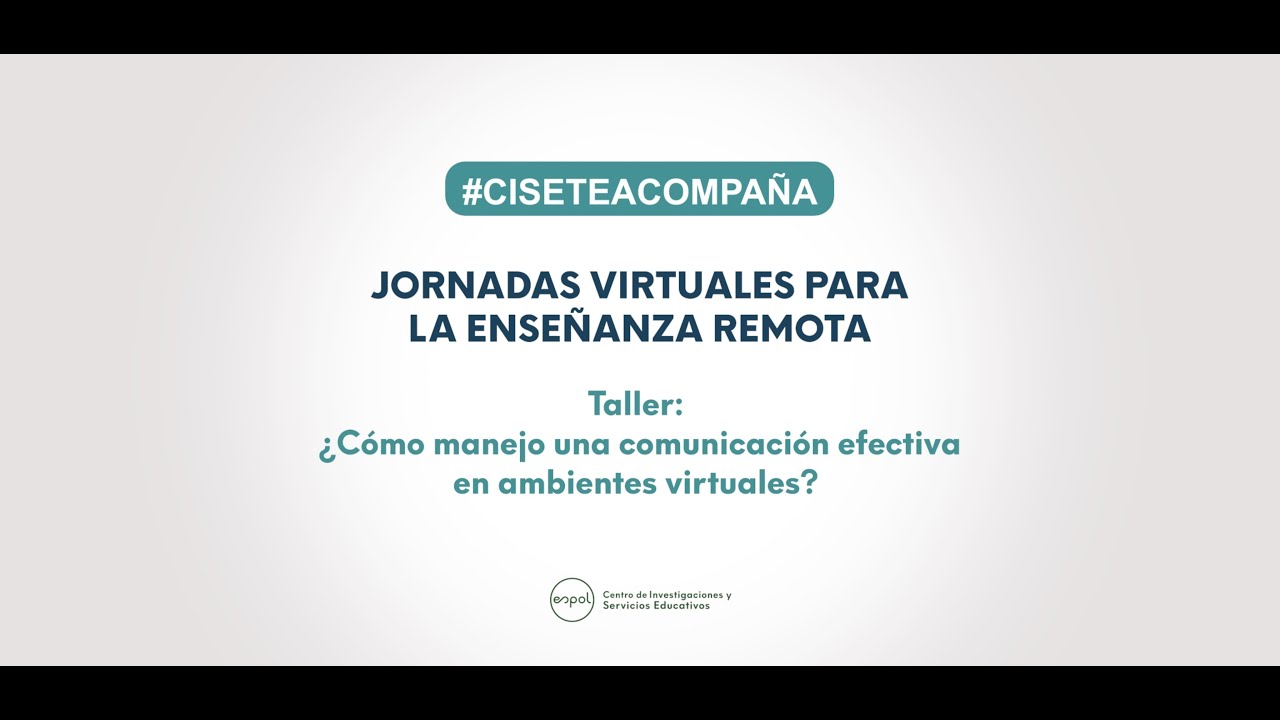 Taller Virtual: ¿Cómo manejo una comunicación efectiva en ambientes virtuales?