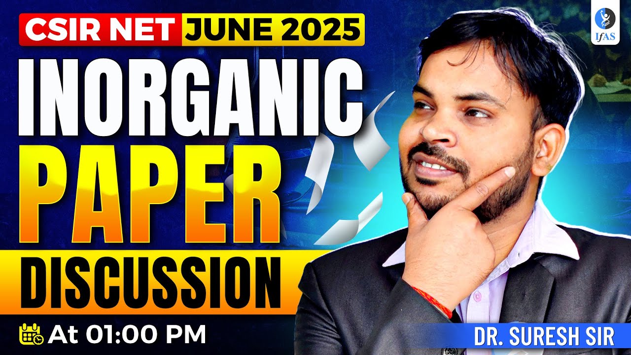 CSIR NET Inorganic Chemistry Paper Discussion June 2025 - Complete Analysis | IFAS