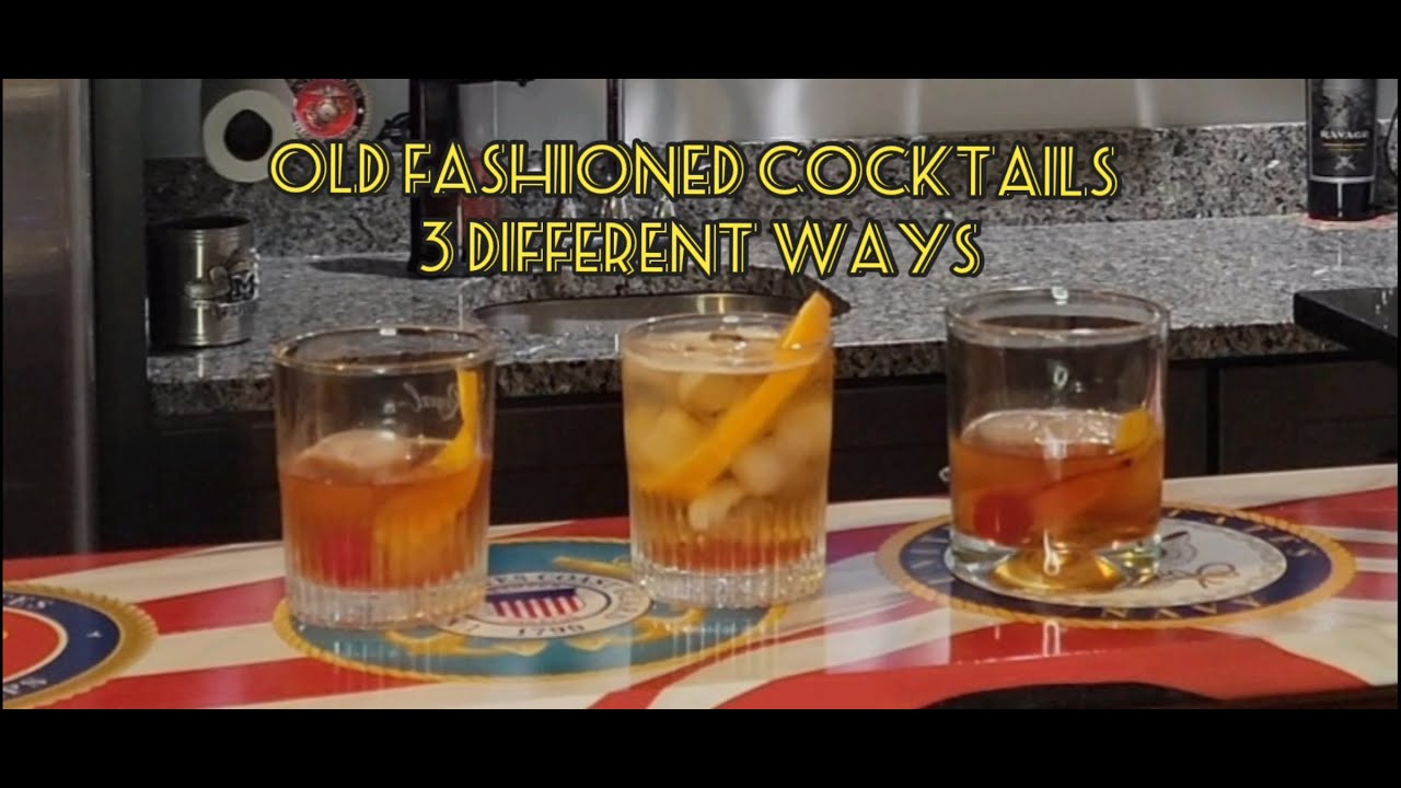 Old Fashioned Cocktails 3 Different Ways