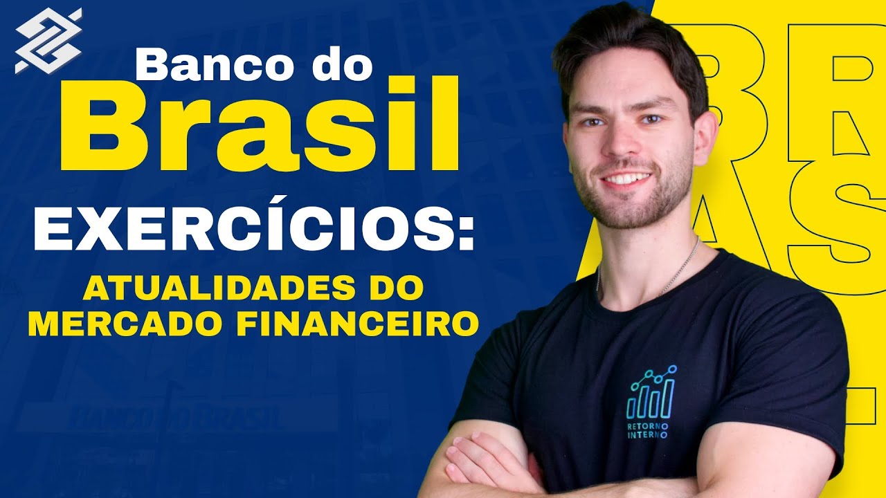 Concurso Banco do Brasil 2026 - Questões Comentadas de Atualidades do Mercado Financeiro
