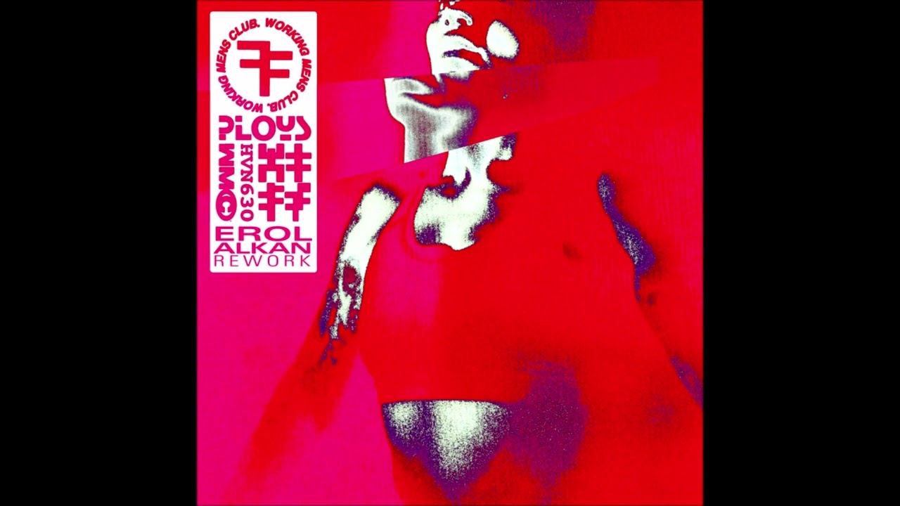 Working Men's Club - Ploys (Erol Alkan Rework) [HVN630DIGR]
