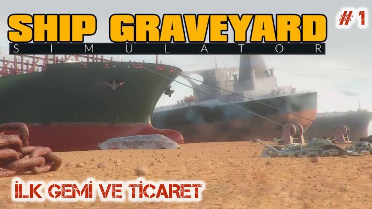 İLK GEMİ VE BİRAZ TİCARET \\ SHIP GRAVEYARD SİMULATOR \\ BÖLÜM 1