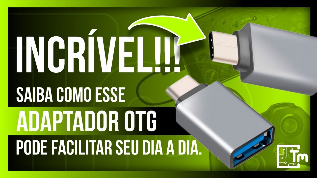 Adaptador / cabo OTG, o que é e como usar? ESSE VALE O INVESTIMENTO!!!