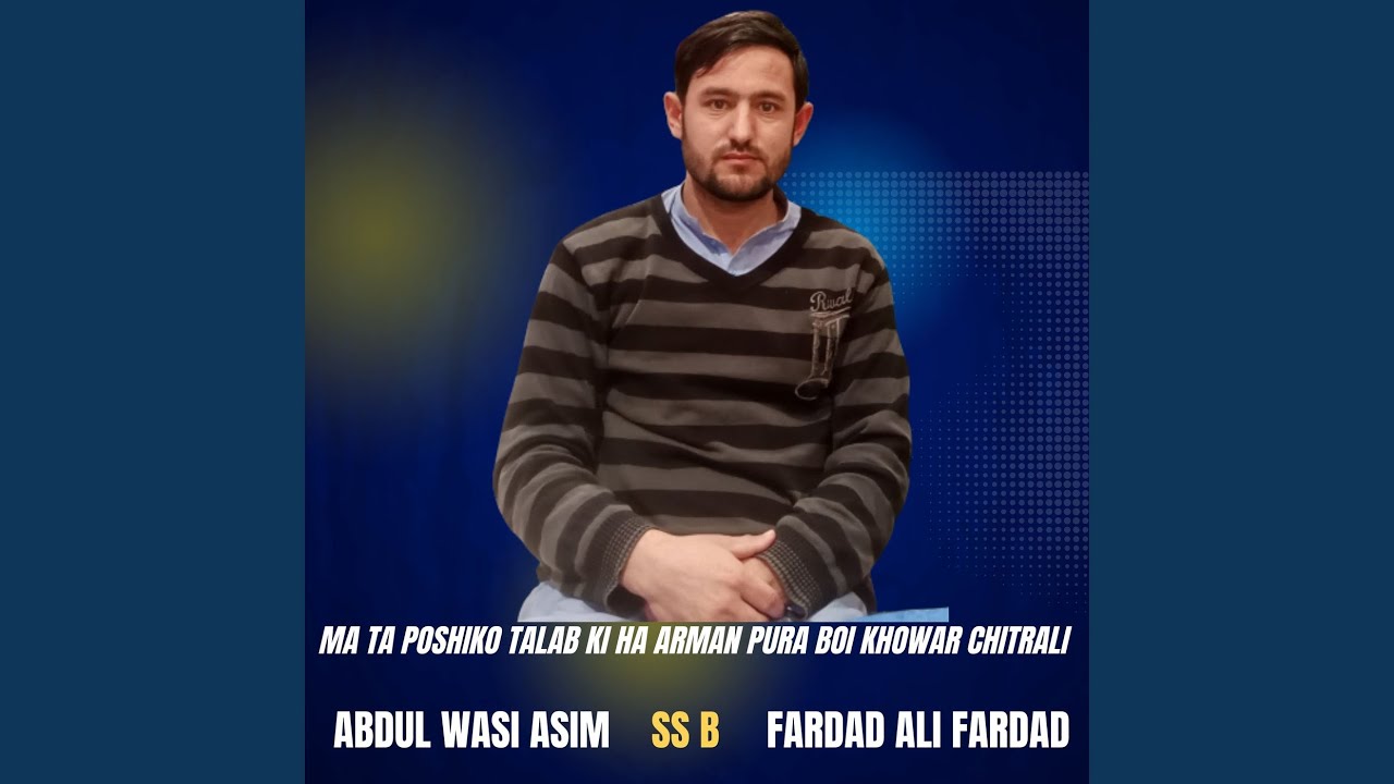 Ma Ta Poshiko Talab Ki Ha Arman Pura Boi Khowar Chitrali