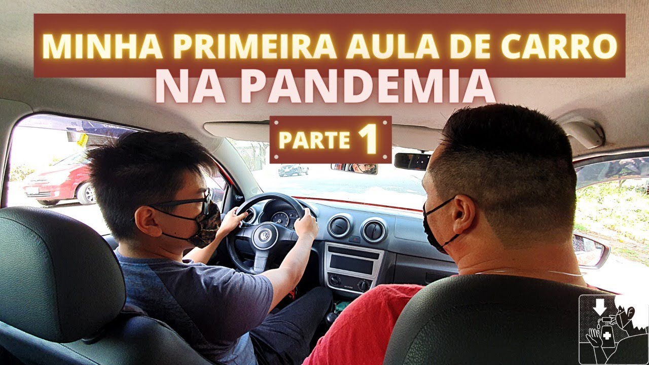 Minha Primeira Aula de Carro - na PANDEMIA - parte 1/2