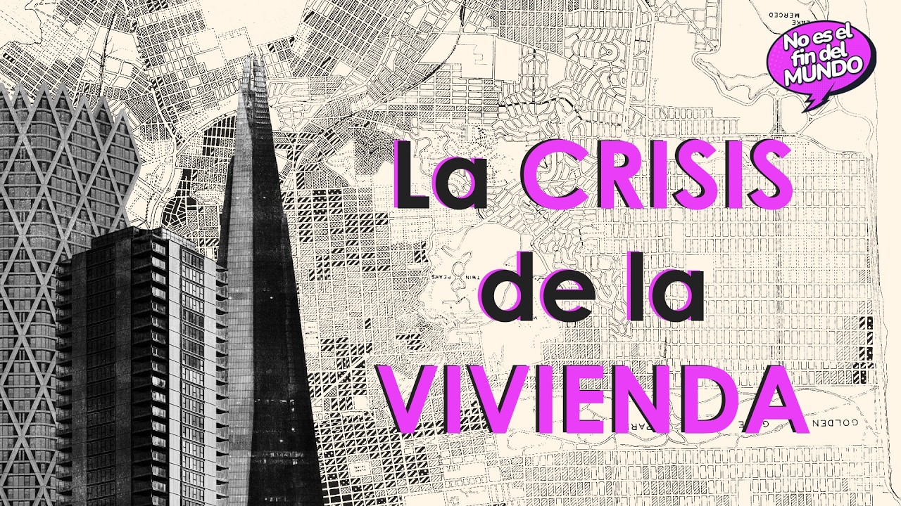 La CRISIS de la VIVIENDA