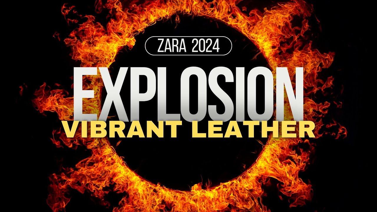 Zara Vibrant Leather EXPLOSION 2024