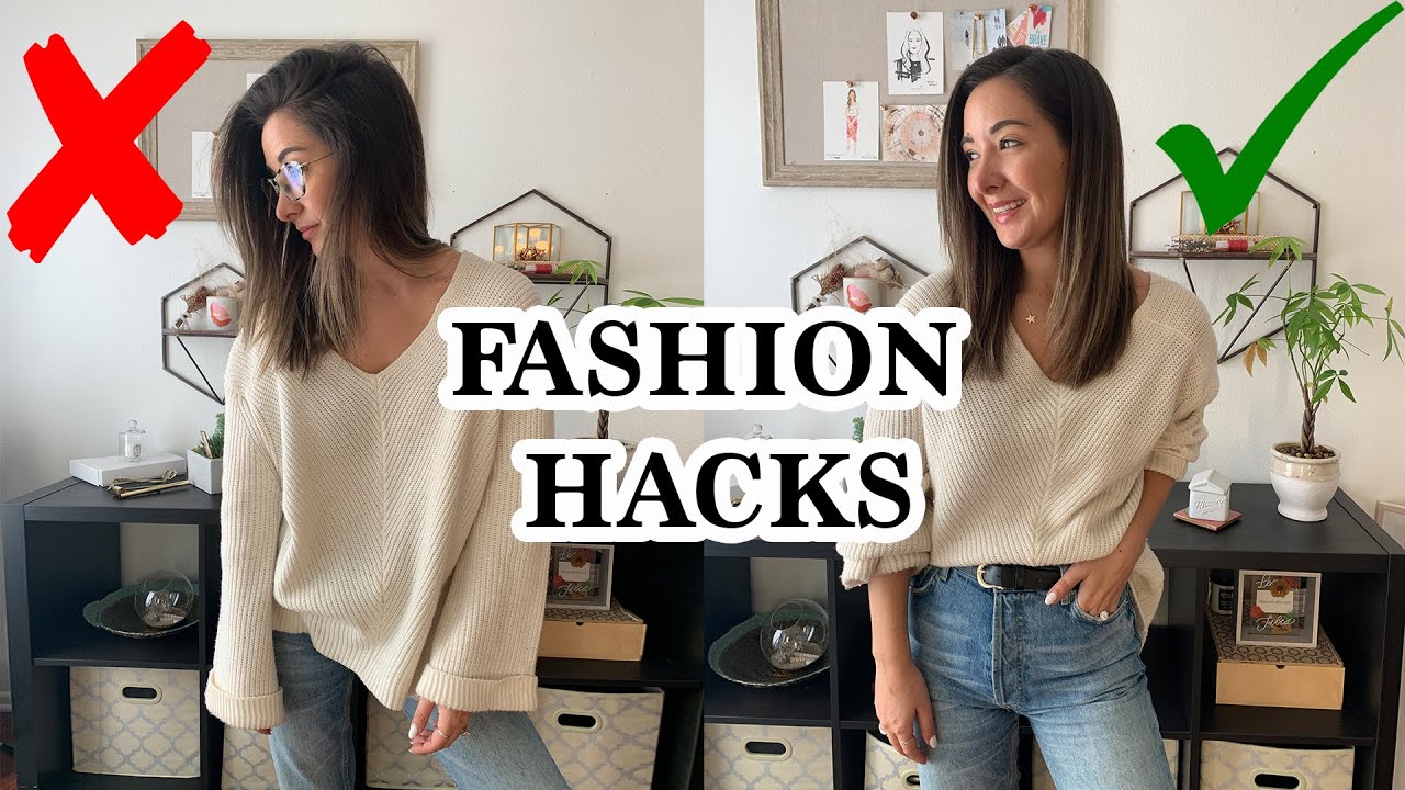 LIFE-CHANGING FASHION HACKS YOU NEED TO KNOW 2020