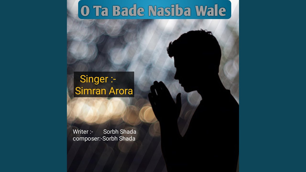 O Ta Bade Nasiba Wale