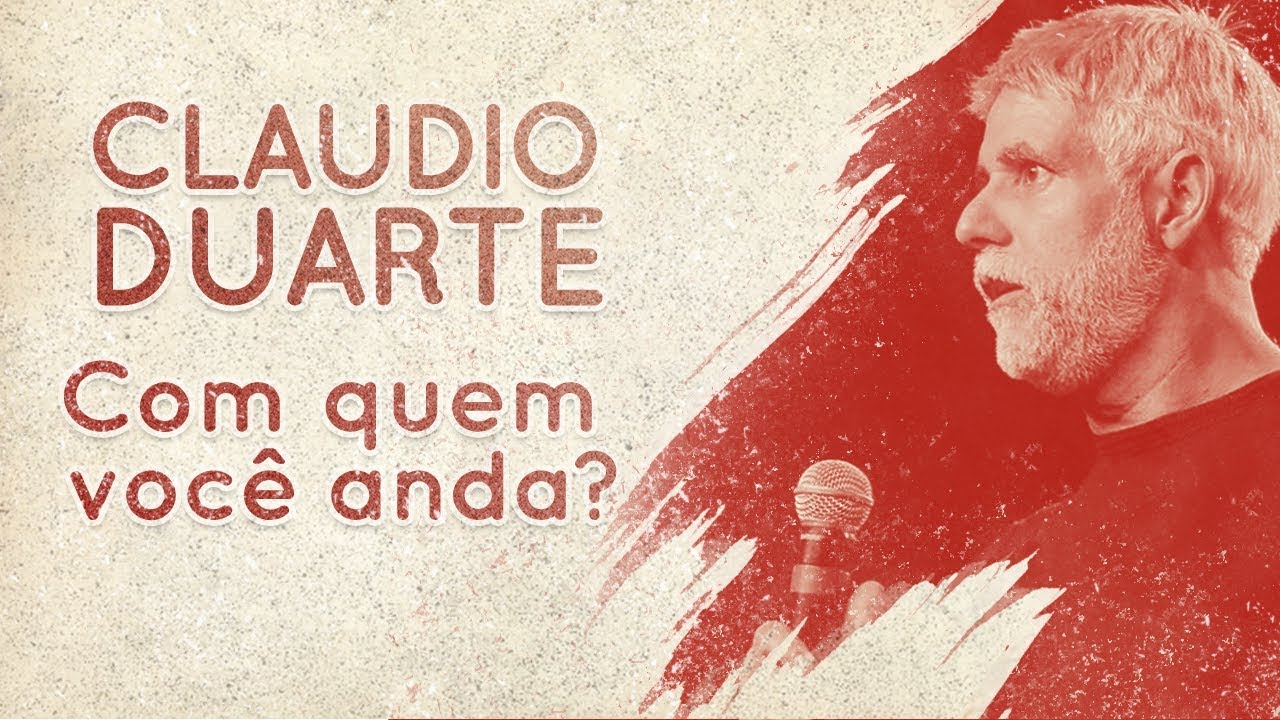 Cláudio Duarte - Com quem você anda? | Palavras de Fé