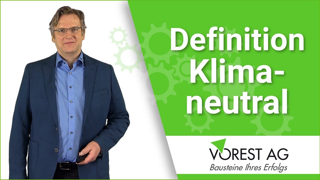 Was ist Klimaneutralit&auml;t und wie ist die Definition von Klimaneutral?