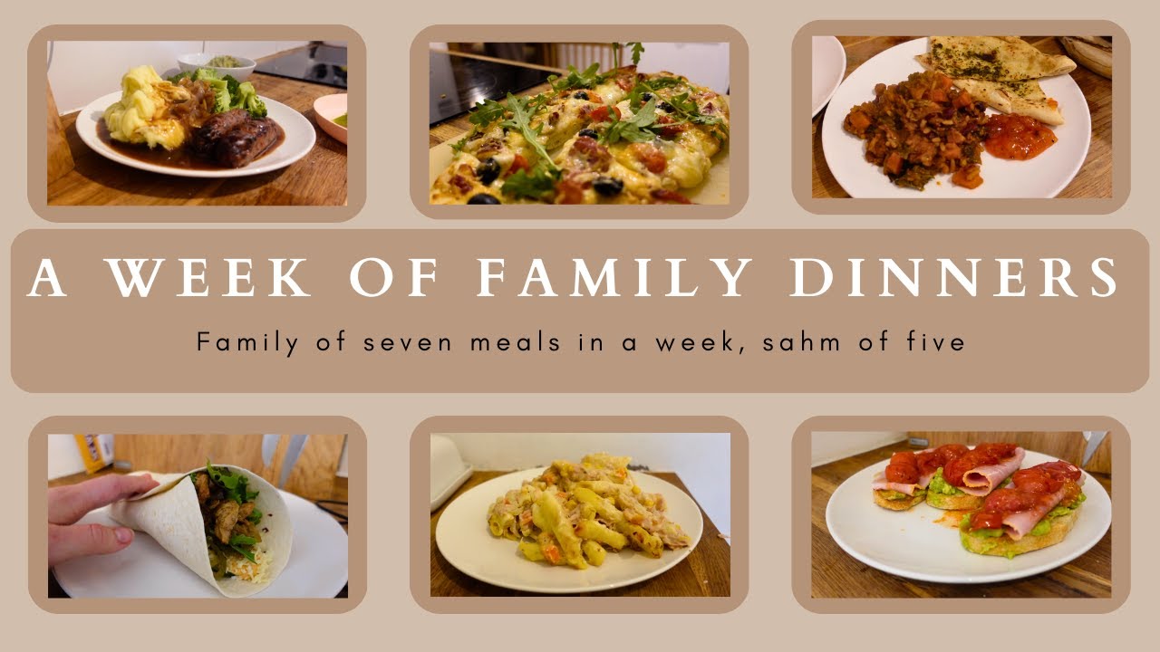 WEEK 18| FAMILY DINNERS OF THE WEEK | family of seven evening meal ideas, meal plan🍝🥙