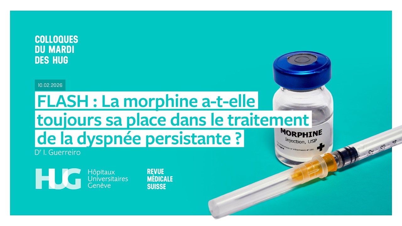 Colloque HUG ¦ FLASH: La morphine a-t-elle toujours sa place dans le traitement de la dyspnée ?