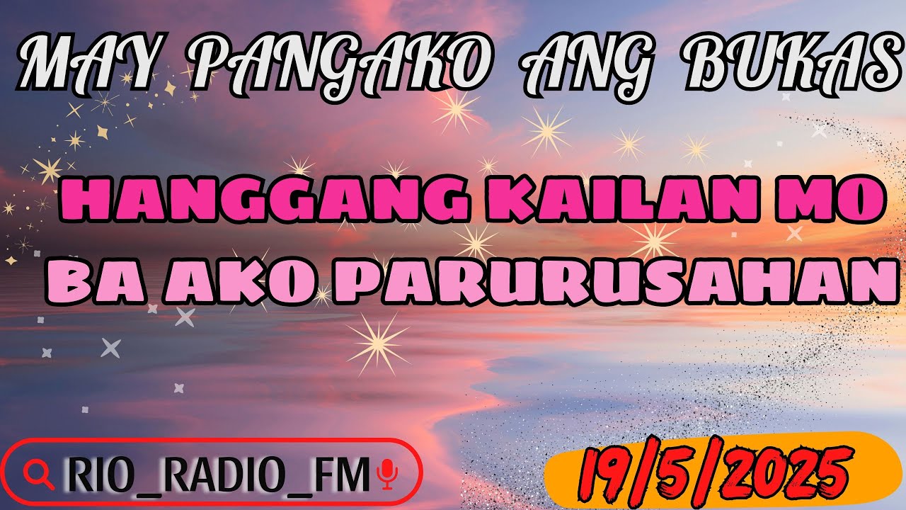 MAY PANGAKO ANG BUKAS | Hanggang kailan mo ba ako parurusahan | RIO_RADIO_FM | #MAYPANGAKOANGBUKAS