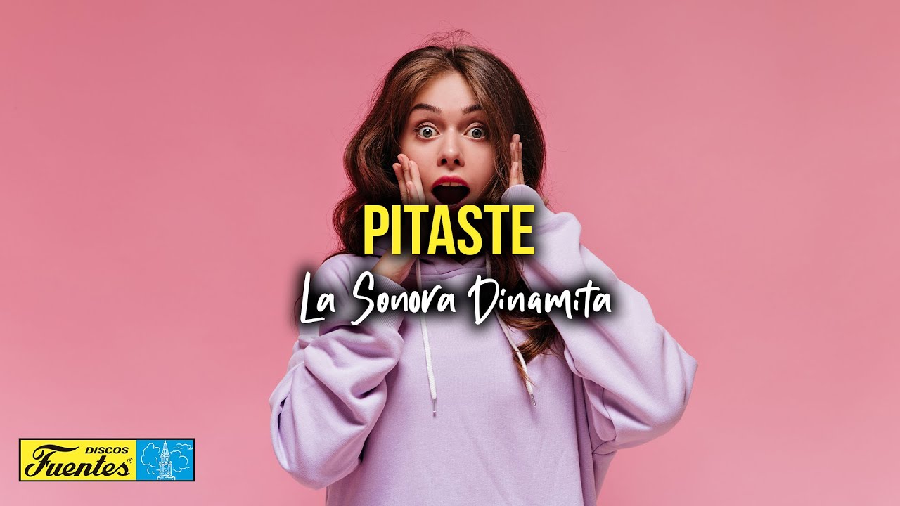 Pitaste - La Sonora Dinamita (Video Letra)