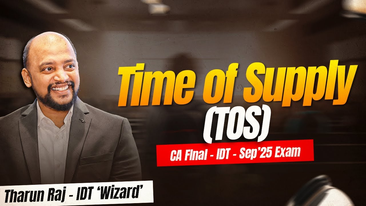 Time of Supply | Sep'25 Exams | CA Final | IDT | Revision Lecture