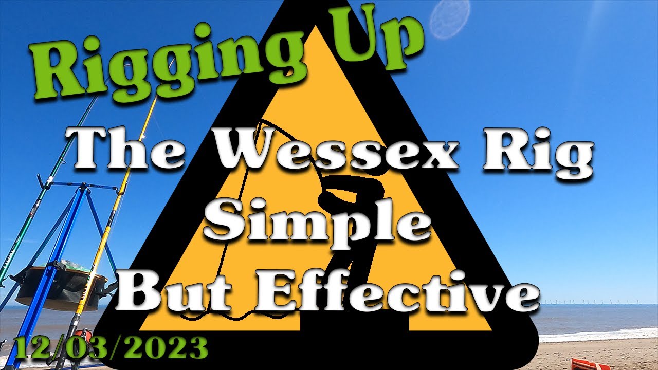 Learning to Sea Fish | The Wessex Rig | Sea Rigs | Sea Fishing