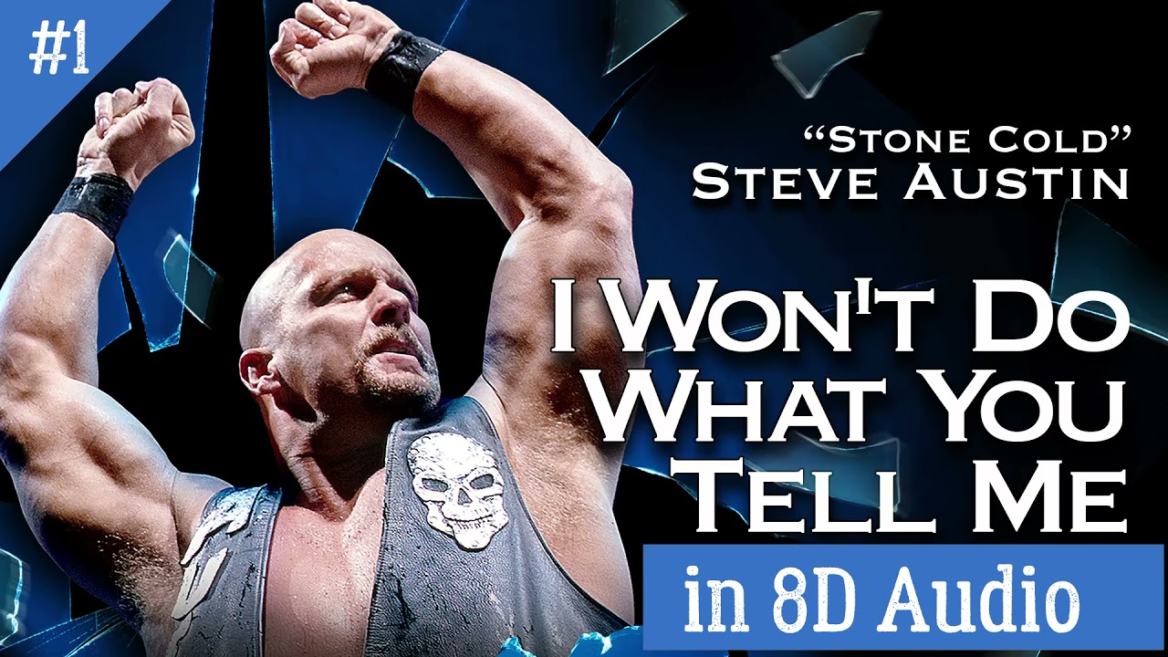 I Won't Do What You Tell Me - Stone Cold Steve Austin WWE Theme [8D Audio]