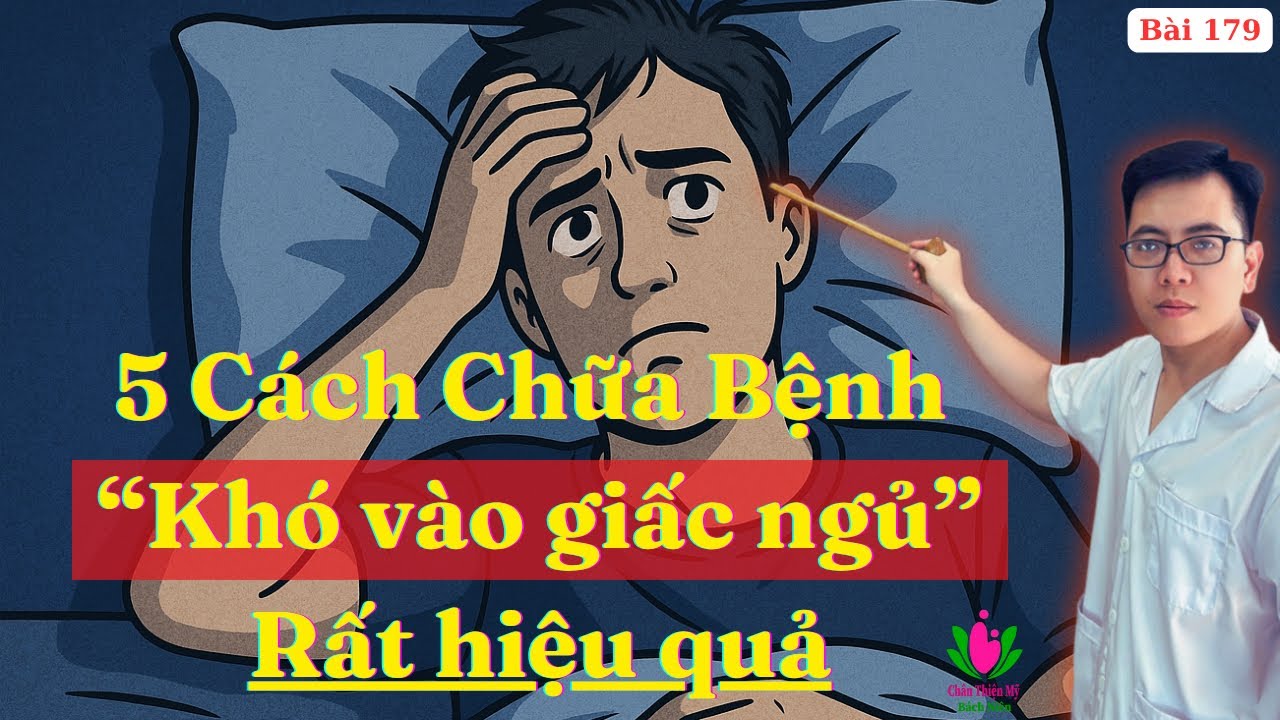 5 Cách Chữa Bệnh Khó Vào Giấc Ngủ, Tỉnh Giấc Giữa Đêm Rất Hiệu Quả (có dẫn chứng khoa học)