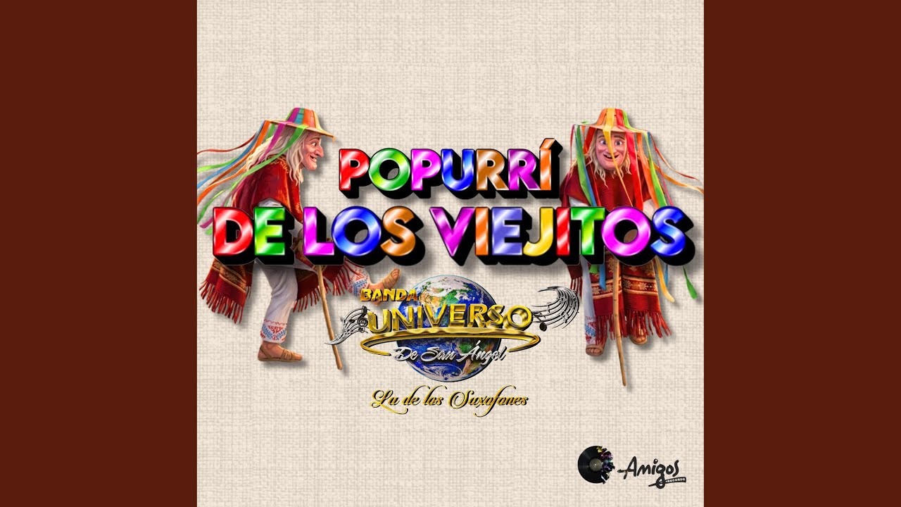 Popurrí De Los Viejitos (El Trenecito, El Saludo Del Amigo, El Gusanito)