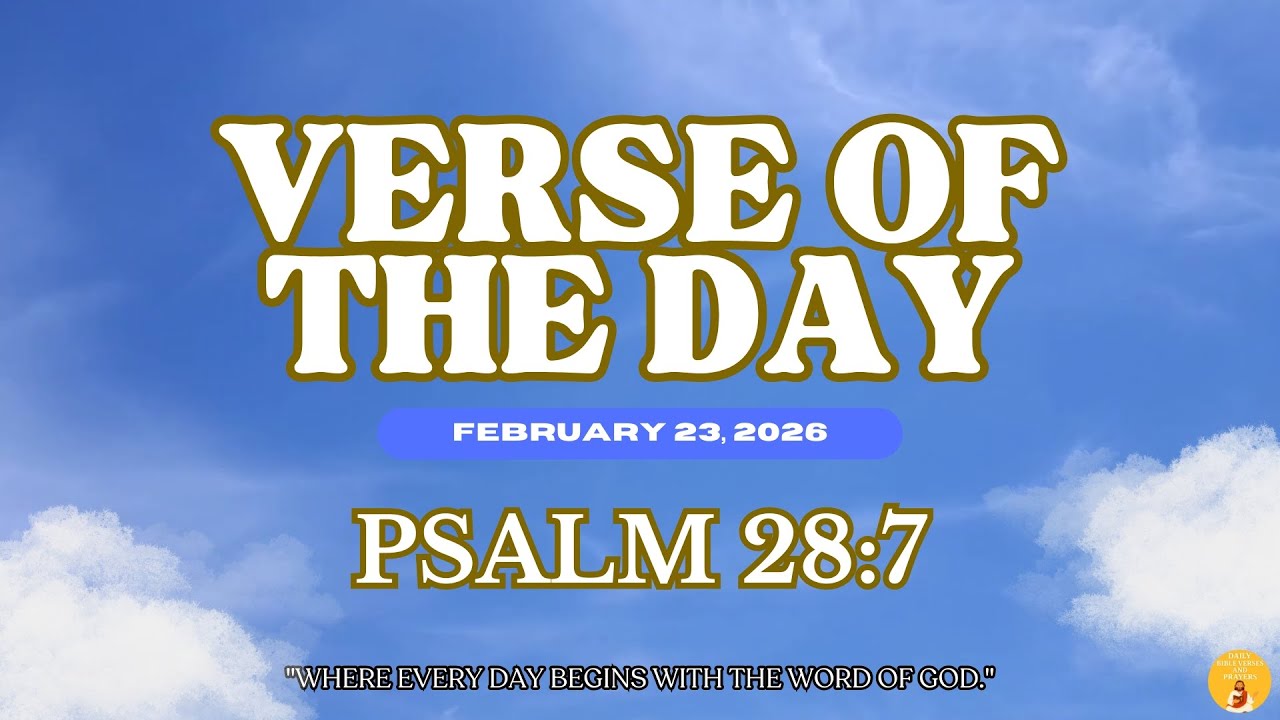 God&rsquo;s Word for Today | Psalm 28:7 [February 23, 2026]