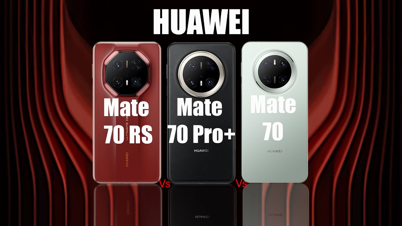 HUAWEI Mate 70 Rs vs Mate 70 Pro+ vs Mate 70: Ultimate Comparison 2024