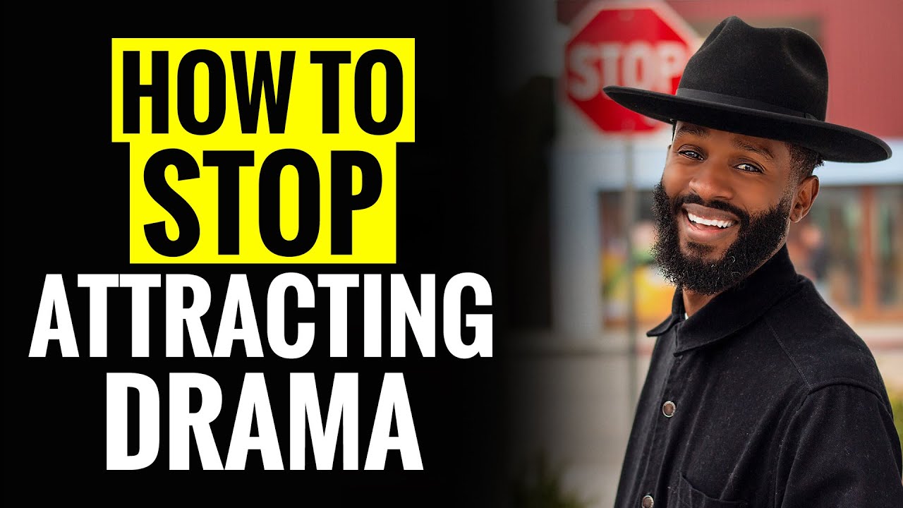 HOW TO STOP ATTRACTING DRAMA IN YOUR LIFE