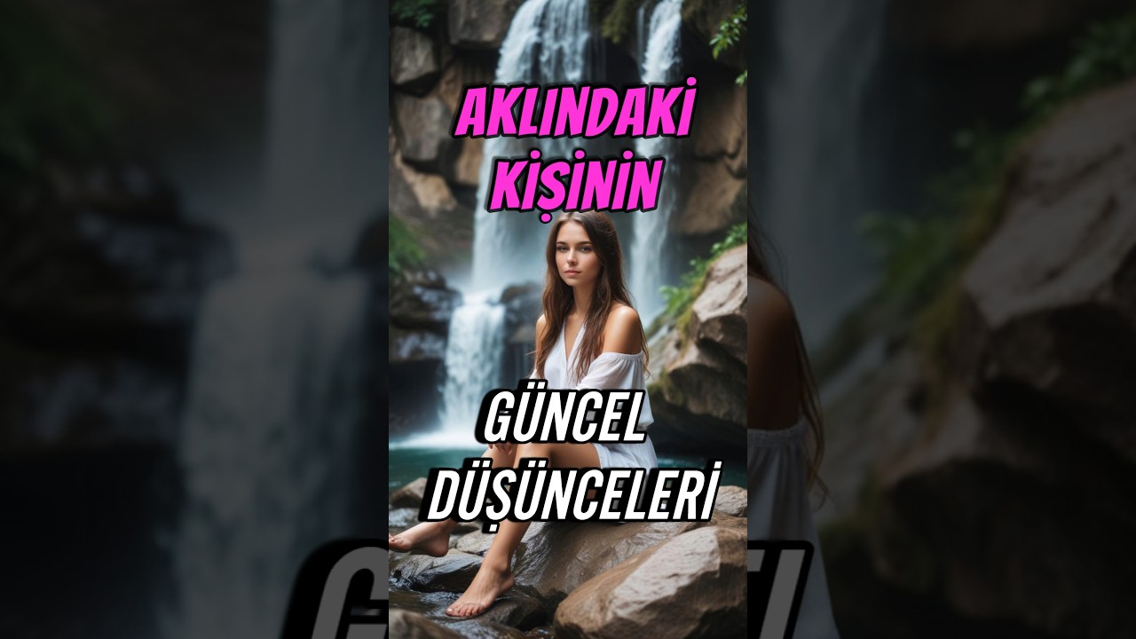 AKLINDAKİ KİŞİNİN G&Uuml;NCEL D&Uuml;Ş&Uuml;NCELERİ TAROT AŞK A&Ccedil;ILIMI #tarot #tarotokuyucusu