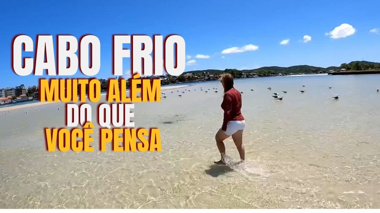 CABO FRIO RJ - MUITO ALÉM DO QUE VOCÊ PENSA - CIDADE ACOLHEDORA - LINDA - PREÇOS ACESSÍVEIS