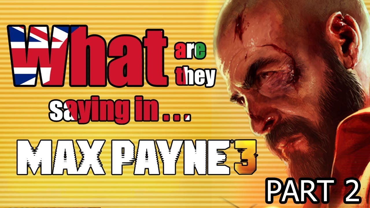 Что говорят в Max Payne 3? Часть 2 DuelScreens
