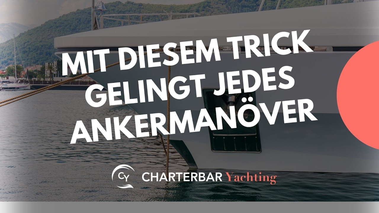 Mit diesem Trick gelingt jedes Ankerman&ouml;ver!