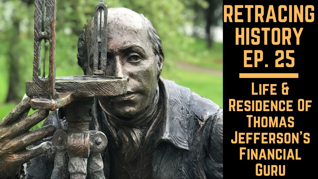 Life & Residence Of Thomas Jefferson's Financial Guru | Retracing History Episode 25