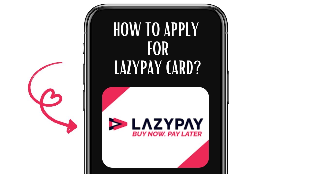 HOW TO APPLY FOR LAZYPAY CARD?