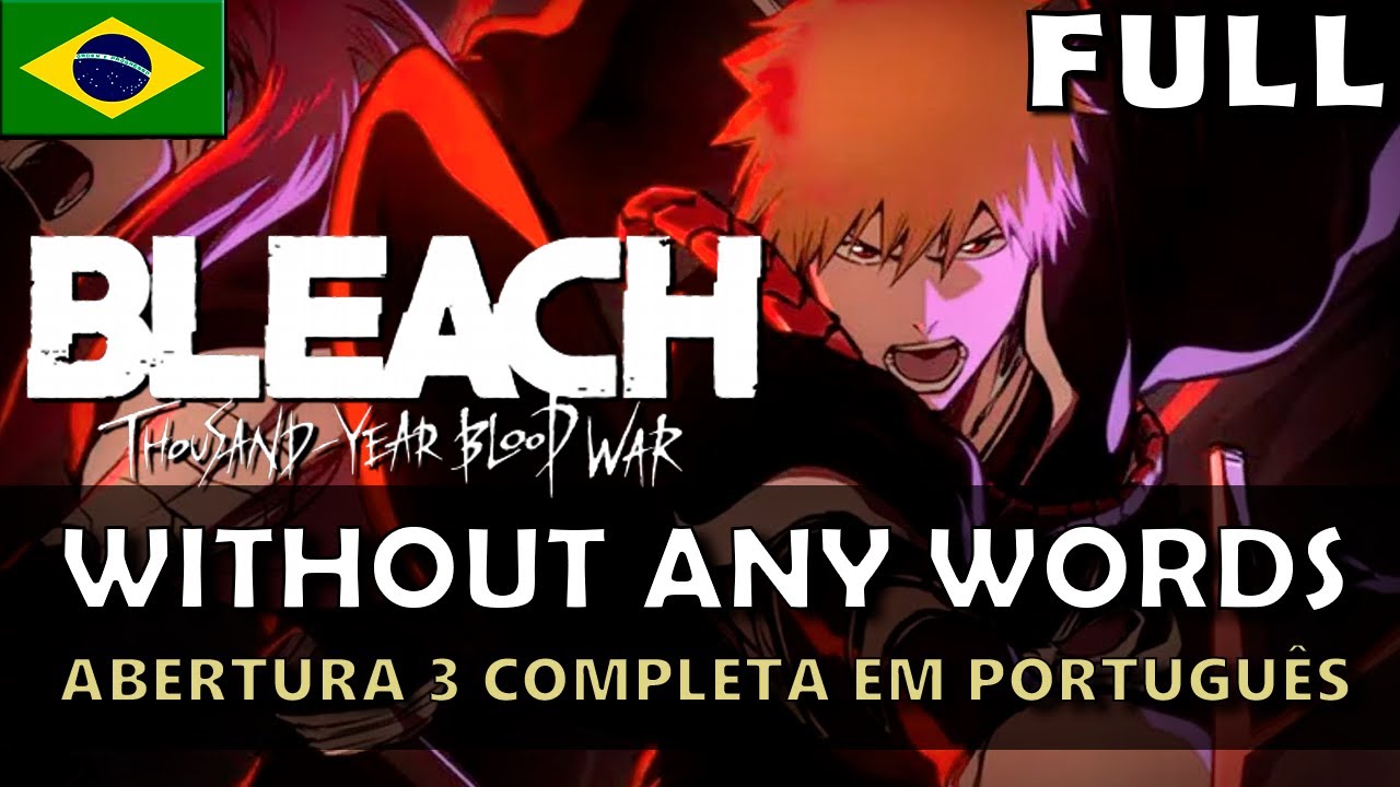 BLEACH TYBW - Abertura 3 Completa em Português (Without Any Words) || MigMusic