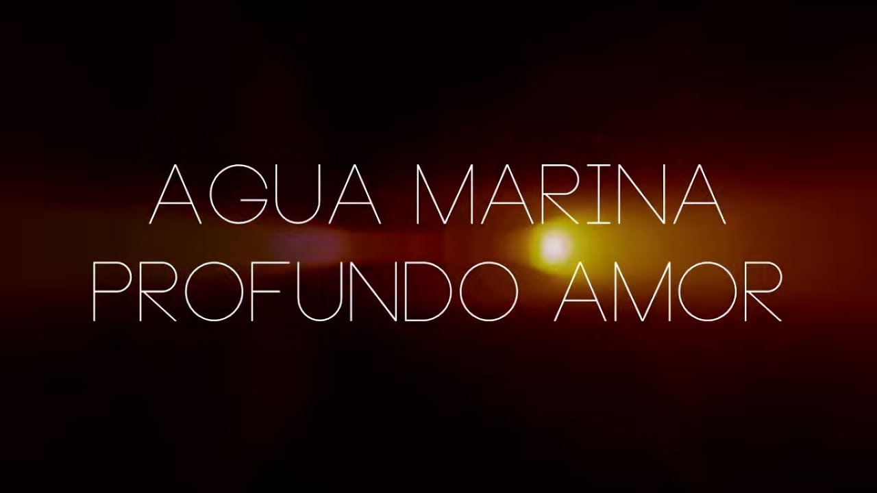 Agua Marina Profundo Amor Letra