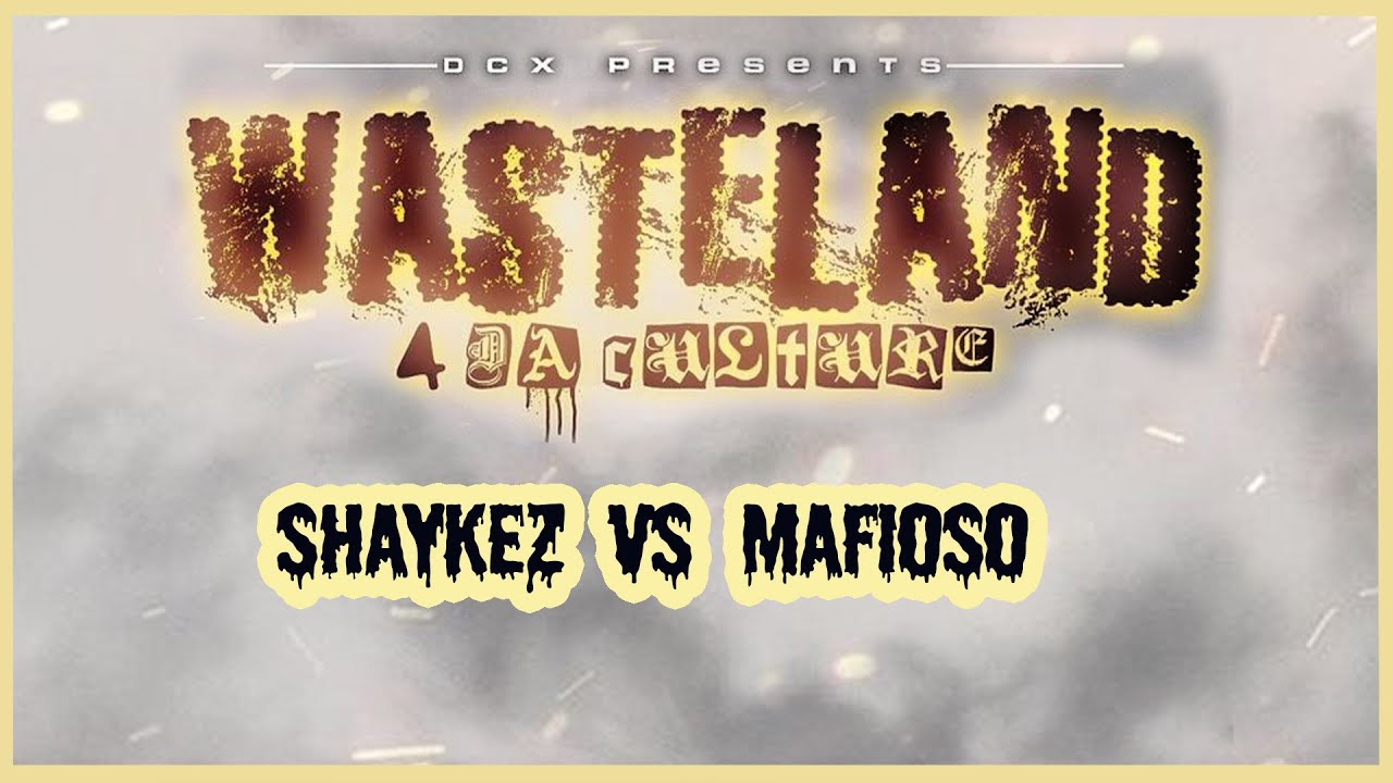 Shaykez vs Mafioso | Wasteland 4 - (4 Da Culture) | DCX | 2023