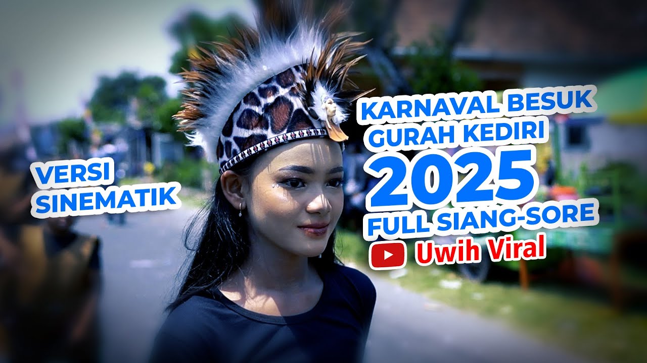 KARNAVAL BESUK 2025 FULL SESI SIANG-SORE - UWIH VIRAL ‼️