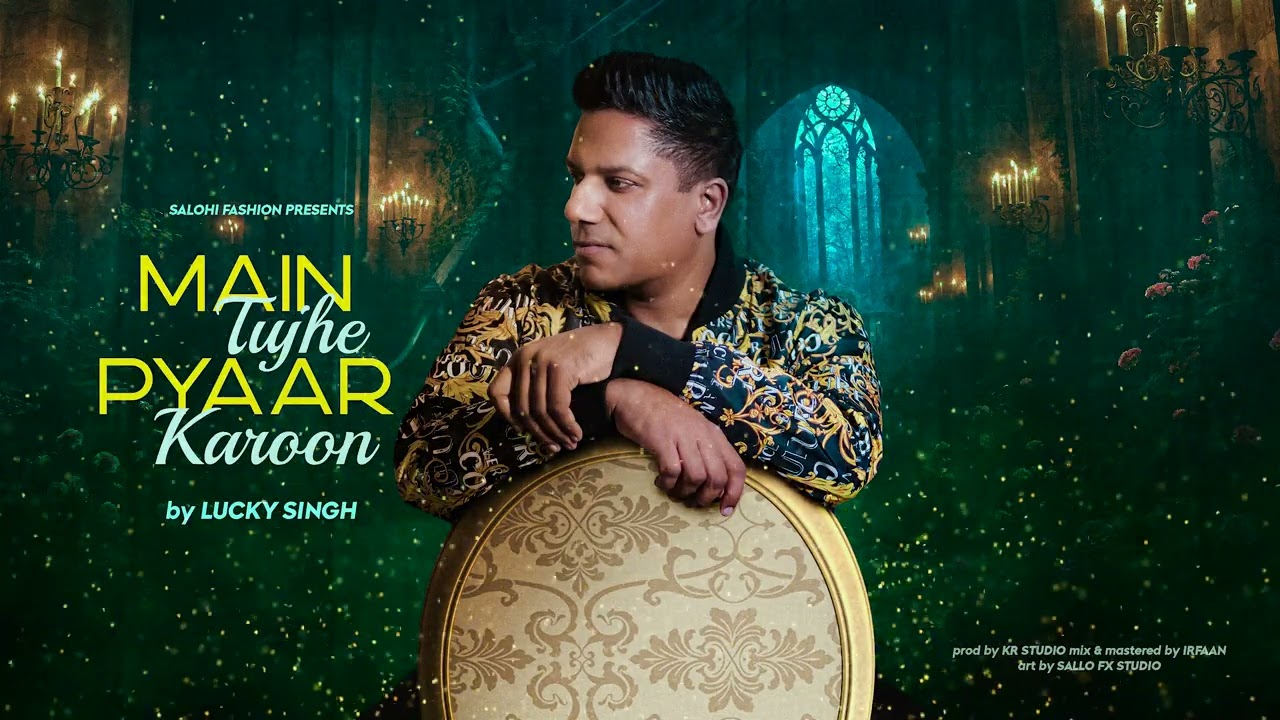 Lucky Singh - Main Tujhe Pyaar Karoon (Prod by KR STUDIO)