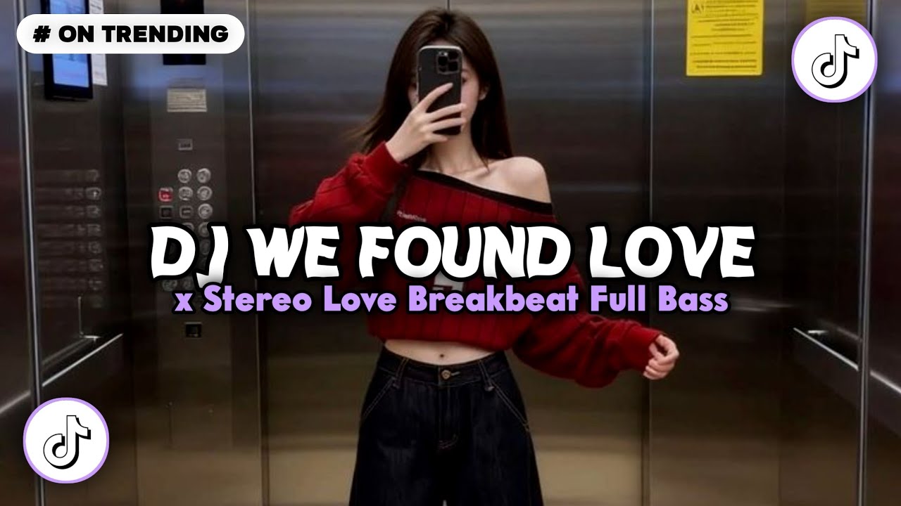 DJ WE FOUND LOVE X STEREO LOVE STYLE BREAKBEAT FULL BASS 🎵 VIRAL TIKTOK TERBARU 2026 YG KALIAN CARI