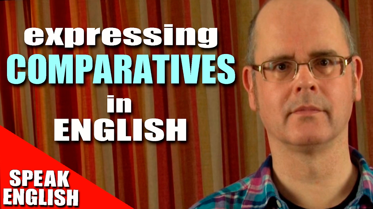Expressing Comparatives in English - English language grammar lesson