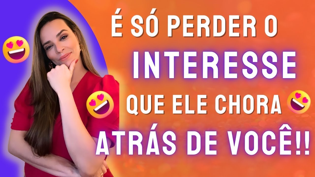 PERCA O INTERESSE QUE ELE CHORA ATRÁS DE VOCÊ!! HOMEM CORRE ATRÁS DE MULHER ASSIM!